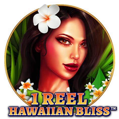 1 Reel Hawaiian Bliss Bwin