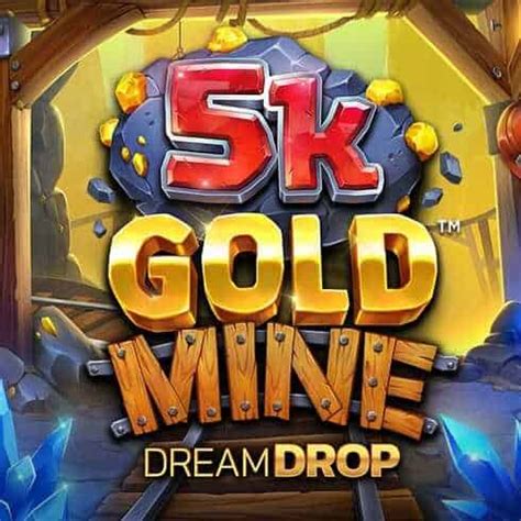 5k Gold Mine Dream Drop Netbet