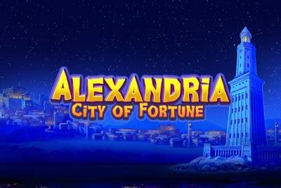 Alexandria City Of Fortune Blaze