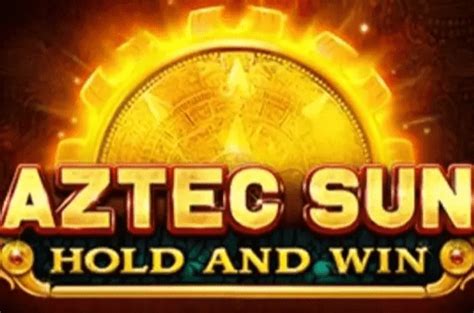 Aztec Sun Hold And Win Betsson