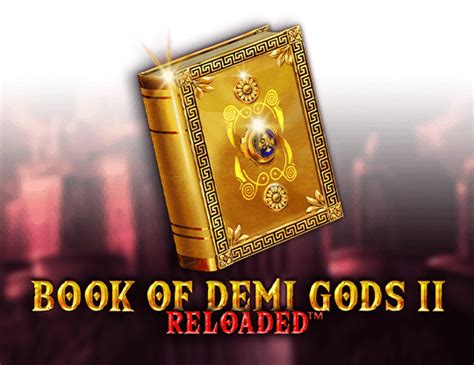 Book Of Demi Gods 2 Reloaded Blaze