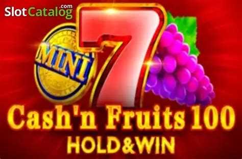 Cash N Fruits 100 Hold Win Bet365