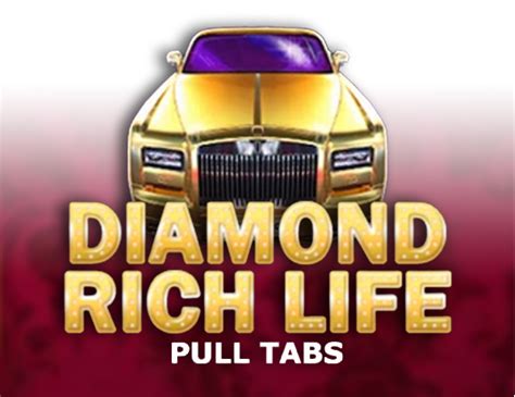 Diamond Rich Life Pull Tabs 888 Casino