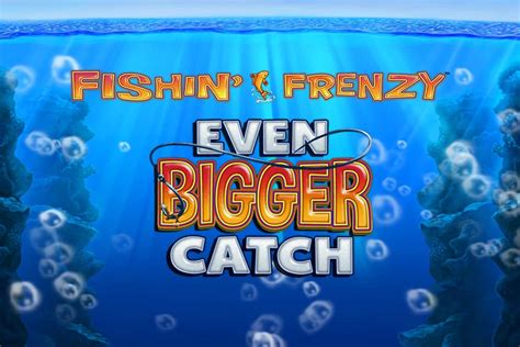 Fishin Frenzy Even Bigger Catch 1xbet