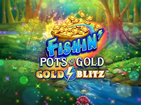 Fishin Pots Of Gold Gold Blitz Betfair