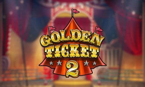 Golden Ticket 2 Slot Gratis