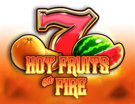 Hot Fruits On Fire Betsson