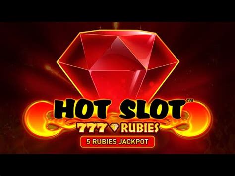 Hot Slot 777 Rubies Bet365