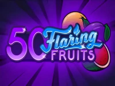 Jogar 50 Flaring Fruits No Modo Demo