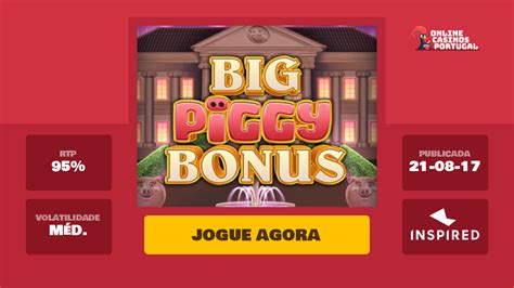Jogar Big Piggy Bonus Com Dinheiro Real