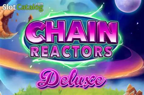 Jogar Chain Reactors Deluxe No Modo Demo