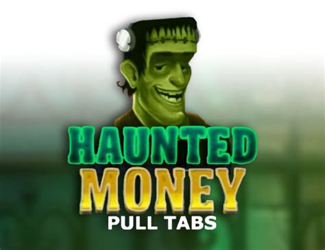 Jogue Haunted Money Pull Tabs Online