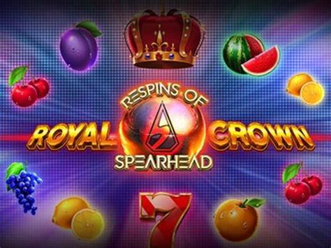 Royal Crown 2 Respins Of Spearhead Betano