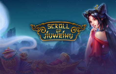 Scroll Of Jiuweihu Bodog