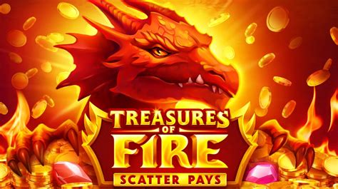 Slot Treasures Of Fire Scatter Pays