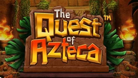 The Quest Of Azteca Betway