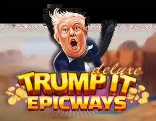 Trump It Epicways Bwin